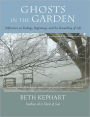 Ghosts in the Garden: Reflections on Endings, Beginnings, and the Unearthing of Self