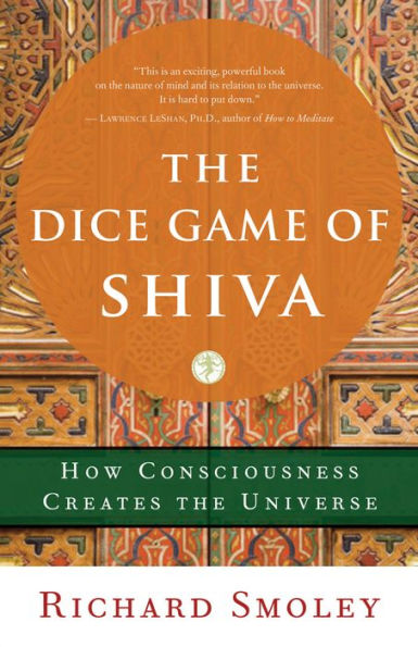The Dice Game of Shiva: How Consciousness Creates the Universe