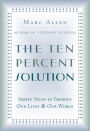 The Ten Percent Solution: Simple Steps to Improve Our Lives and Our World