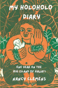 Title: My Holoholo Diary: One Year on the Big Island of Hawai'i -- black & white photo edition, Author: Nancy Clemens