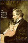 Brigham Young: An Inspiring Personal Biography