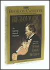 Brigham Young: An Inspiring Personal Biography