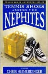 Title: Tennis Shoes among the Nephites (Tennis Shoes Adventure Series #1), Author: Chris Heimerdinger