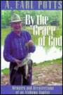 By the Grace of God: Memoirs and Recollections of an Alabama Baptist