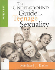 Title: The Underground Guide to Teenage Sexuality, Author: Michael J. Basso