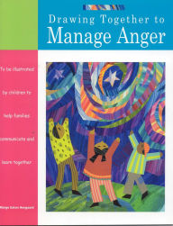 Title: Drawing Together to Manage Anger, Author: Marge Eaton Heegaard Woodland PRess