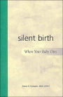 Silent Birth: When Your Baby Dies