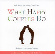 What Happy Couples Do: Belly Button Fuzz and Bare-Chested Hugs: the Loving Little Rituals of Romance