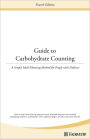 The Guide to Carbohydrate Counting: A Simple Meal-Planning Method for People with Diabetes