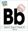 Bb: See It Say It Hear It