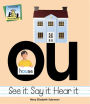 Ou: See It Say It Hear It