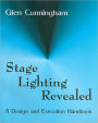Stage Lighting Revealed: A Design and Execution Handbook / Edition 1