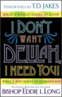 I Don't Want Delilah I Need You