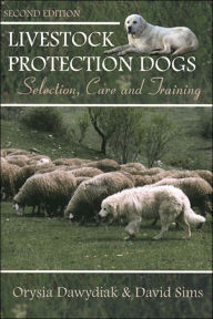 Livestock Protection Dogs: Selection, Care and Training