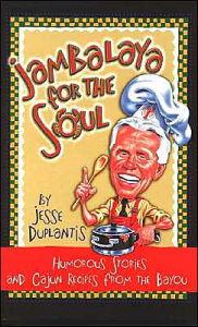 Jambalaya for the Soul: 51 Humorous Stories and Cajun Recipes from the Bayou