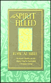 Spirit-Filled Topical Bible: In-Depth Studies on the Topics Vital to Successful Christian Living
