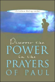 Discover the Power in the Prayers of Paul