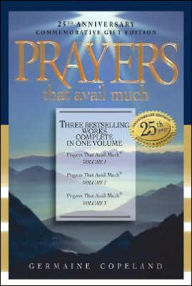 Title: Prayers That Avail Much, 25th Anniversary Commemorative Gift Edition: Three Bestselling Works in One Volume, Author: Germaine Copeland