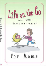 Life on the Go: Devotional for Moms