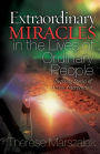 Extraordinary Miracles in the Lives of Ordinary People: Inspiring Stories of Divine Intervention