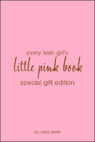 Title: Every Teen Girl's Little Pink Book Special Gift Edition, Author: Cathy Bartel