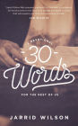 30 Words Second Edition:A Devotional For The Rest Of Us