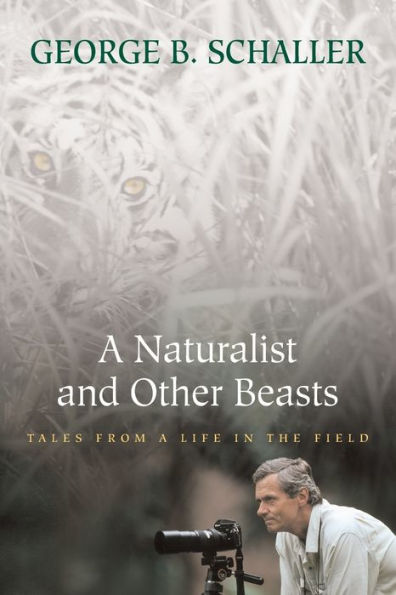 A Naturalist and Other Beasts: Tales from a Life in the Field