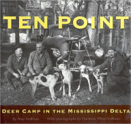 Title: Ten Point: Deer Camp in the Mississippi Delta, Author: Alan Huffman