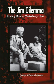 Title: The Jim Dilemma: Reading Race in Huckleberry Finn / Edition 1, Author: Jocelyn A. Chadwick