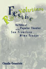 Festive Revolutions: The Politics of Popular Theater and the San Francisco Mime Troupe / Edition 1