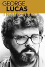 George Lucas: Interviews