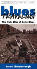 Blues Traveling: The Holy Sites of Delta Blues