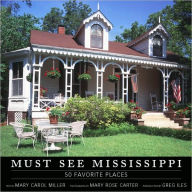 Title: Must See Mississippi: 50 Favorite Places, Author: Mary Carol Miller