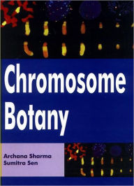 Title: Chromosome Botany / Edition 1, Author: Archana Sharma