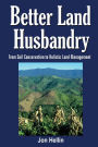 Better Land Husbandry: From Soil Conservation to Holistic Land Management