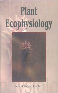 Title: Plant Ecophysiology / Edition 1, Author: Jean-Claude Leclerc