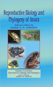 Title: Reproductive Biology and Phylogeny of Anura / Edition 1, Author: B G M Jamieson
