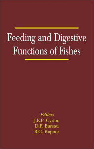 Title: Feeding and Digestive Functions in Fishes / Edition 1, Author: J. E. P. Cyrino