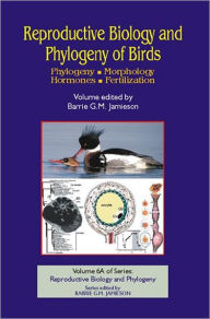 Title: Reproductive Biology and Phylogeny of Birds, Part A: Phylogeny, Morphology, Hormones and Fertilization / Edition 1, Author: Barrie G M Jamieson