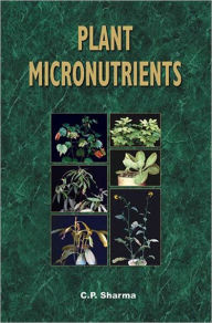 Title: Plant Micronutrients / Edition 1, Author: C P Sharma