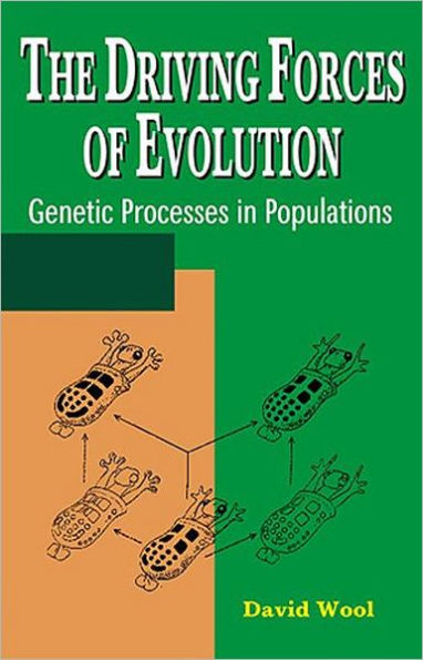 The Driving Forces of Evolution: Genetic Processes in Populations / Edition 1