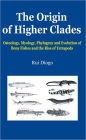 The Origin of Higher Clades: Osteology, Myology, Phylogeny and Evolution of Bony Fishes and the Rise of Tetrapods / Edition 1