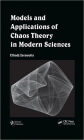 Models and Applications of Chaos Theory in Modern Sciences / Edition 1