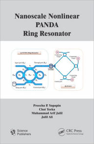 Title: Nanoscale Nonlinear PANDA Ring Resonator, Author: Preecha Yupapin