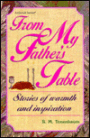 From My Father's Table: Stories of Warmth and Inspiration