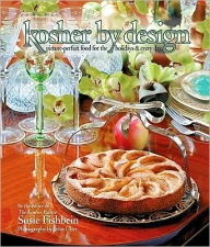 Kosher by Design: Picture-Perfect Food for the Holidays & Every Day