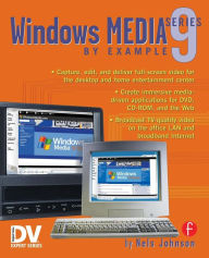 Title: Windows Media 9 Series by Example / Edition 1, Author: Nels Johnson