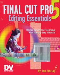 Title: Final Cut Pro 5 Editing Essentials / Edition 1, Author: Tom Wolsky