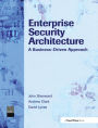 Enterprise Security Architecture: A Business-Driven Approach / Edition 1