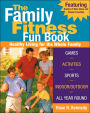 The Family Fitness Fun Book: Healthy Fun for the Whole Family